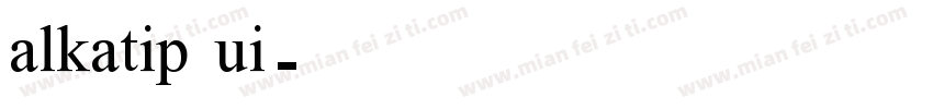 alkatip ui字体转换